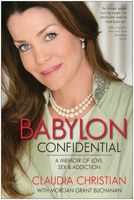 Babylon Confidential: A Memoir of Love, Sex, and Addiction 1937856062 Book Cover