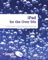 iPad for the Over 50s in Simple Steps 0273785419 Book Cover