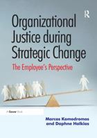 Organizational Justice During Strategic Change: The Employee's Perspective 0367606089 Book Cover