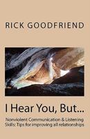 I Hear You, But...: Communication & listening skills Tips for improving all relationships 1448645522 Book Cover