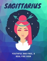 Sagittarius, Youthful And Free, A Real Fire Sign: Astrology Workout Log Book & Habit Tracker 1661562744 Book Cover