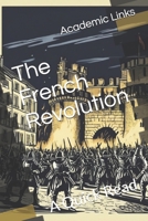 The French Revolution: A Quick Read (World History : A Quick Read Series) B0CWLDG43Q Book Cover