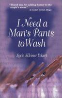 I Need a Man's Pants to Wash 1589800184 Book Cover
