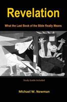 REVELATION: What the Last Book of the Bible Really Means 1448662001 Book Cover