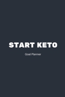 Start Keto Goal Planner: Visualization Journal and Planner Undated 1086672569 Book Cover