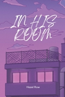 In His Room 1934231428 Book Cover