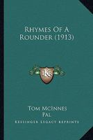 Rhymes Of A Rounder (1913) 112069308X Book Cover