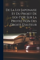 De La Loi Japonaise Et Du Projet De Loi-Type Sur La Protection Des Droits D'auteur 1021302708 Book Cover