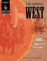 Heading West: An Interdisciplinary Unit On The American Frontier:grades 7-9 0825129095 Book Cover