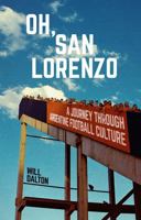 Oh, San Lorenzo: A Journey Through Argentine Football Culture 1836801998 Book Cover