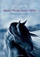 Meine Pferde, Meine Heiler 3868506403 Book Cover
