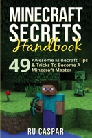Minecraft Secrets: 49 Awesome Minecraft Tips & Tricks to Become a Minecraft Master 1523470364 Book Cover