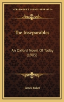 The Inseparables: An Oxford Novel Of Today 1120764874 Book Cover