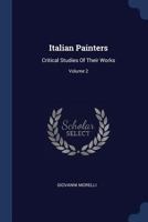 Italian Painters: Critical Studies of Their Works; Volume 2 1377181103 Book Cover