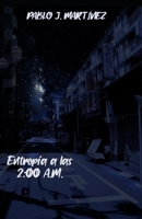 Entropía a las 2: 00 A.M. 6072926398 Book Cover