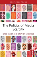 The Politics of Media Scarcity (Routledge Focus on Media and Cultural Studies) 1032504684 Book Cover
