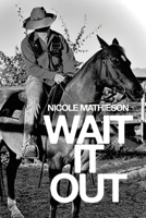 Wait it Out 1669886840 Book Cover