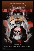 Million Armies in my Hand: An Isekai-Urban Wargame LitRPG Book3(Rise of the Blazing Star) B0FCR4GTH5 Book Cover