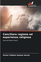 Conciliare ragione ed esperienza religiosa: Secondo Blaise Pascal 620632821X Book Cover
