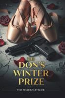 The Don’s Winter Prize: A Forbidden Dark Mafia Romance B0G3Q2B6GJ Book Cover