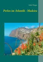 Perlen im Atlantik - Madeira 3752832614 Book Cover