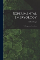 Experimental Embryology; Techniques and Procedures - Primary Source Edition 1017472572 Book Cover