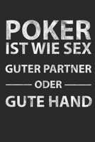 Poker Ist Wie Sex Guter Partner Oder Gute Hand: Notizbuch A5 f�r alle Pokerspieler und Poker Liebhaber I A5 (6x9 inch.) I Geschenk I 120 Seiten I Kariert 1692558188 Book Cover