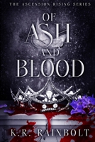 Of Ash and Blood: The Ascension Rising Series - Book 3 B0FB69PD28 Book Cover