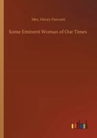 Some Eminent Woman of Our Times 3752345721 Book Cover