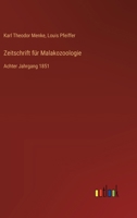 Zeitschrift für Malakozoologie: Achter Jahrgang 1851 3368509489 Book Cover