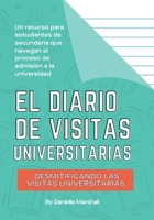 El diario de visitas universitarias: Desmitificando las visitas universitarias (The College Visit Journal: Campus Visits Demystified) (Spanish Edition) 0578832100 Book Cover