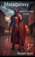 Metagalaxy: Lord of the Red Knight B0CFCTQBXN Book Cover