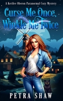 Curse Me Once, Winkle Me Twice: A Kerilee Oberon Paranormal Cozy Mystery B0FDLDYVTF Book Cover
