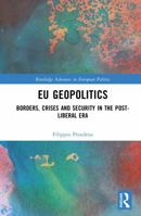 EU Geopolitics: Borders, Crises and Security in the Post-Liberal Era (Routledge Advances in European Politics) 1041320272 Book Cover