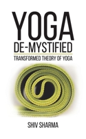 Yoga De-Mystified 1786127326 Book Cover