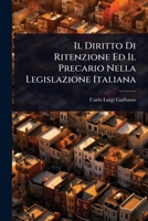 Il Diritto Di Ritenzione Ed Il Precario Nella Legislazione Italiana (Italian Edition) 1023733617 Book Cover