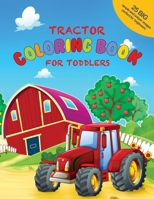 Tractor Coloring Book For Toddlers: 25 Big, Simple and Unique Images Perfect For Beginners: Ages 2-4, 8.5 x 11 Inches (21.59 x 27.94 cm) 1693919117 Book Cover