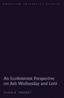 An Ecofeminist Perspective on Ash Wednesday and Lent 1433107392 Book Cover