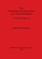 Die Funktionsinterpretation von Steinartefakten: Stand und Perspektiven (BAR international series) 0860545547 Book Cover