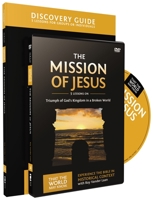 The Mission of Jesus Discovery Guide with DVD: Triumph of God’s Kingdom in a World in Chaos 0310684706 Book Cover