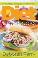 Diet Cookbooks: Comfort Food Dieting and Anti Inflammatory 1632877090 Book Cover