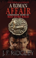 A Roman Affair: Short Story to Red Fury Rage 1951269187 Book Cover