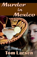Murder in Mexico 1959768441 Book Cover