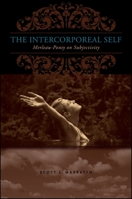The Intercorporeal Self: Merleau-Ponty on Subjectivity 1438442327 Book Cover