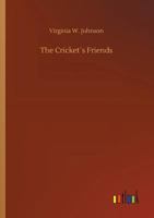 The Cricket's Friends: Tales Told By The Cricket, Teapot, And Saucepan 9356082103 Book Cover