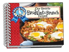 Our Favorite Breakfast & Brunch Recipes Cookbook 1933494131 Book Cover