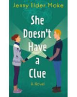 She Doesn't Have a Clue : A Novel 1420525611 Book Cover