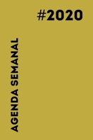 Agenda Semanal 2020: Organizador semanal y mensual - Ocre - Diario de productividad con vista semanal - Calendario 12 meses Enero-Diciembre - Formato portátil (Spanish Edition) 1675898278 Book Cover
