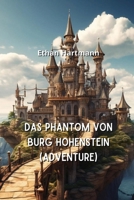 Das Phantom von Burg Hohenstein (Adventure) (German Edition) 9965103585 Book Cover