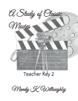 A Study of Classic Movies Teacher Key Book 2 B084QMDB5B Book Cover